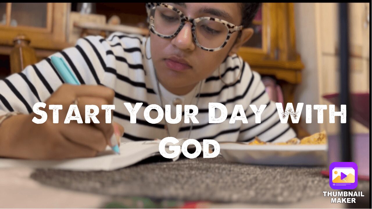 Person writing in notebook with text: START YOUR DAY WITH GOD.