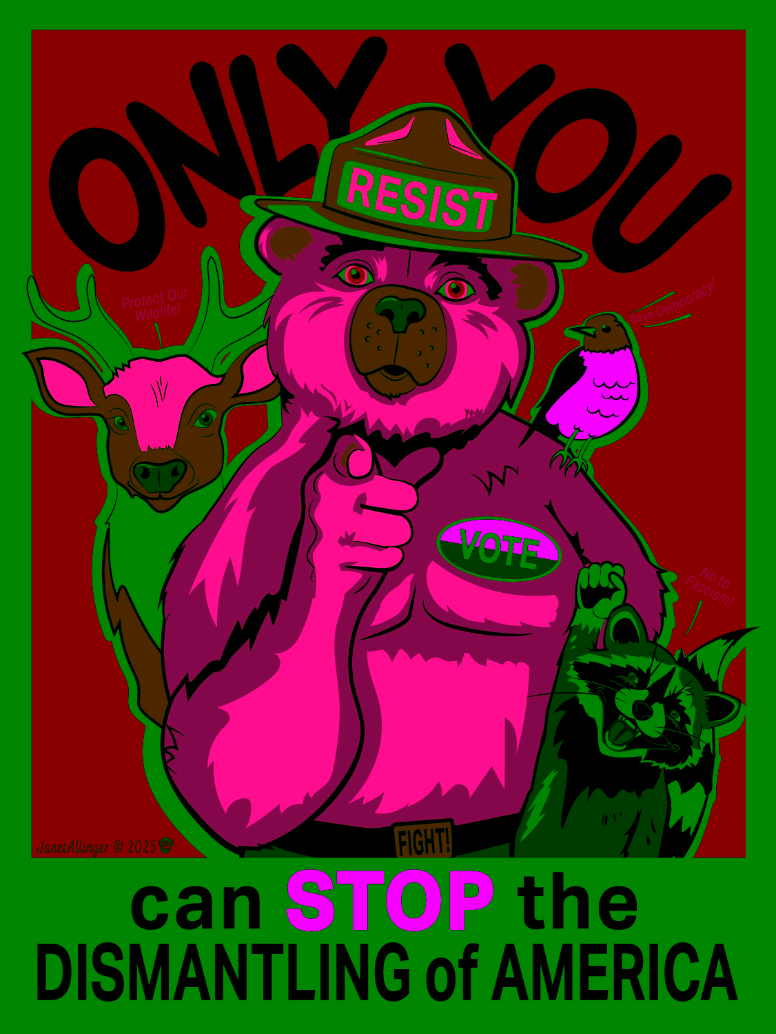A bear wearing a hat labeled 'RESIST' and a button labeled 'VOTE' points forward, surrounded by a deer, raccoon, and bird, with text about stopping dismantling America.