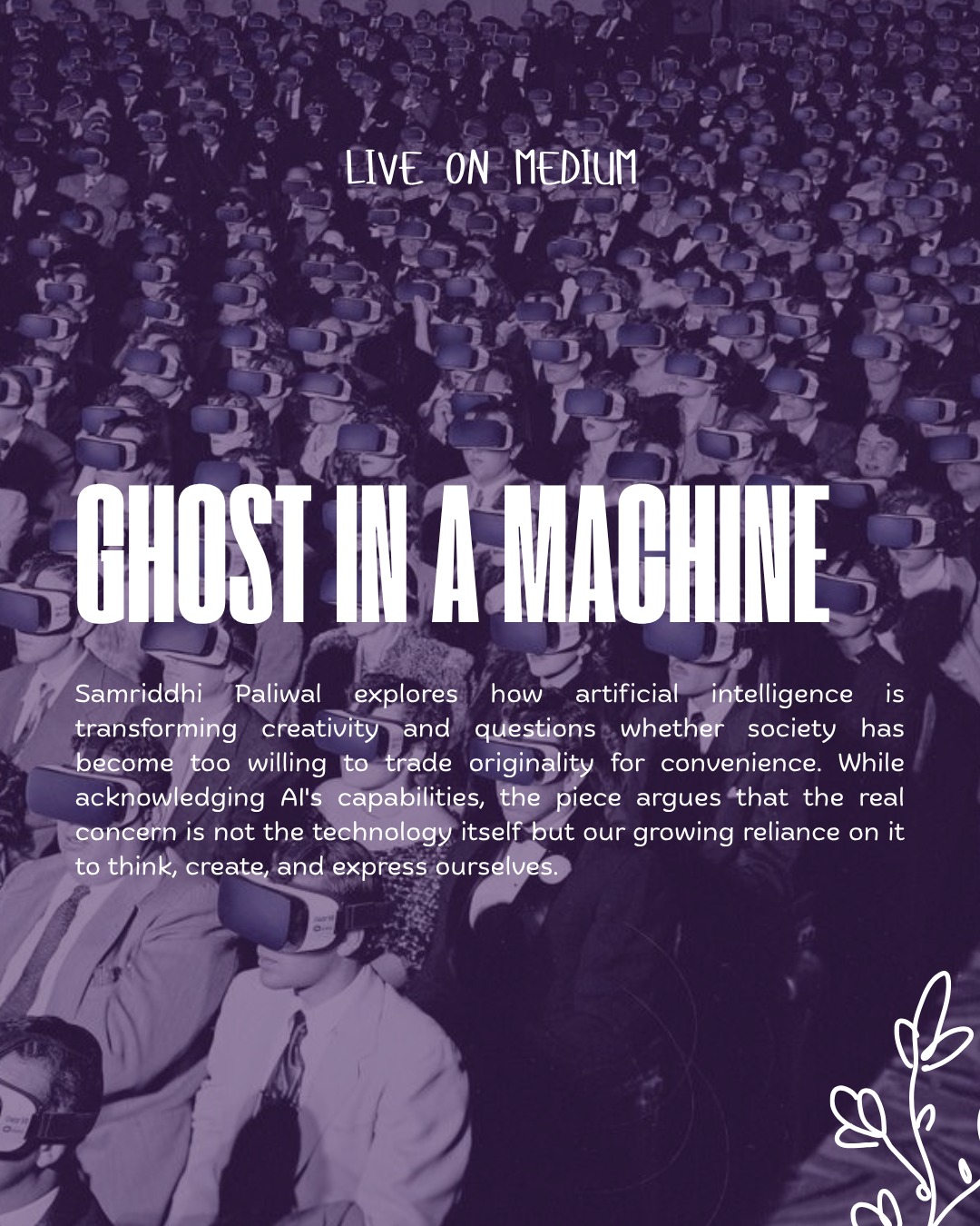 Crowd of people with text 'Live on Medium' and 'Ghost in a Machine' overlaid, with additional smaller text and a drawing of flowers.