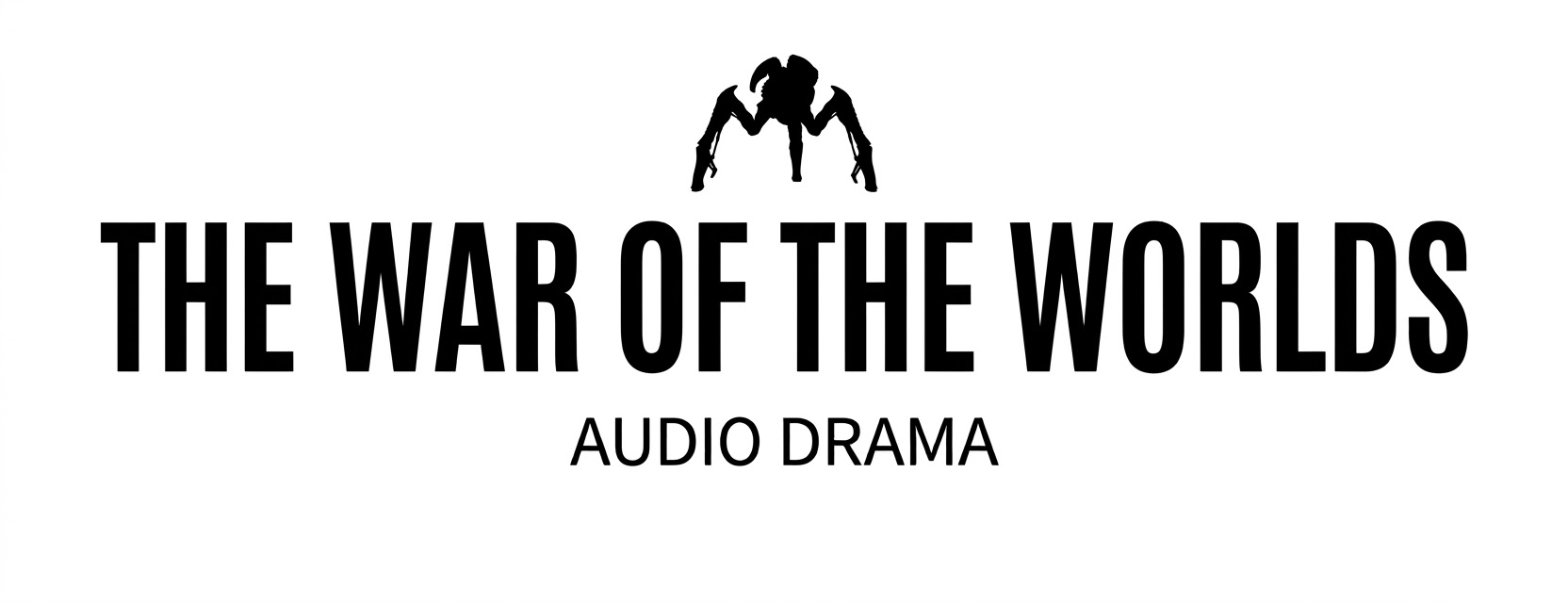 Text logo reading 'The War of the Worlds Audio Drama' with a spider-like creature above.