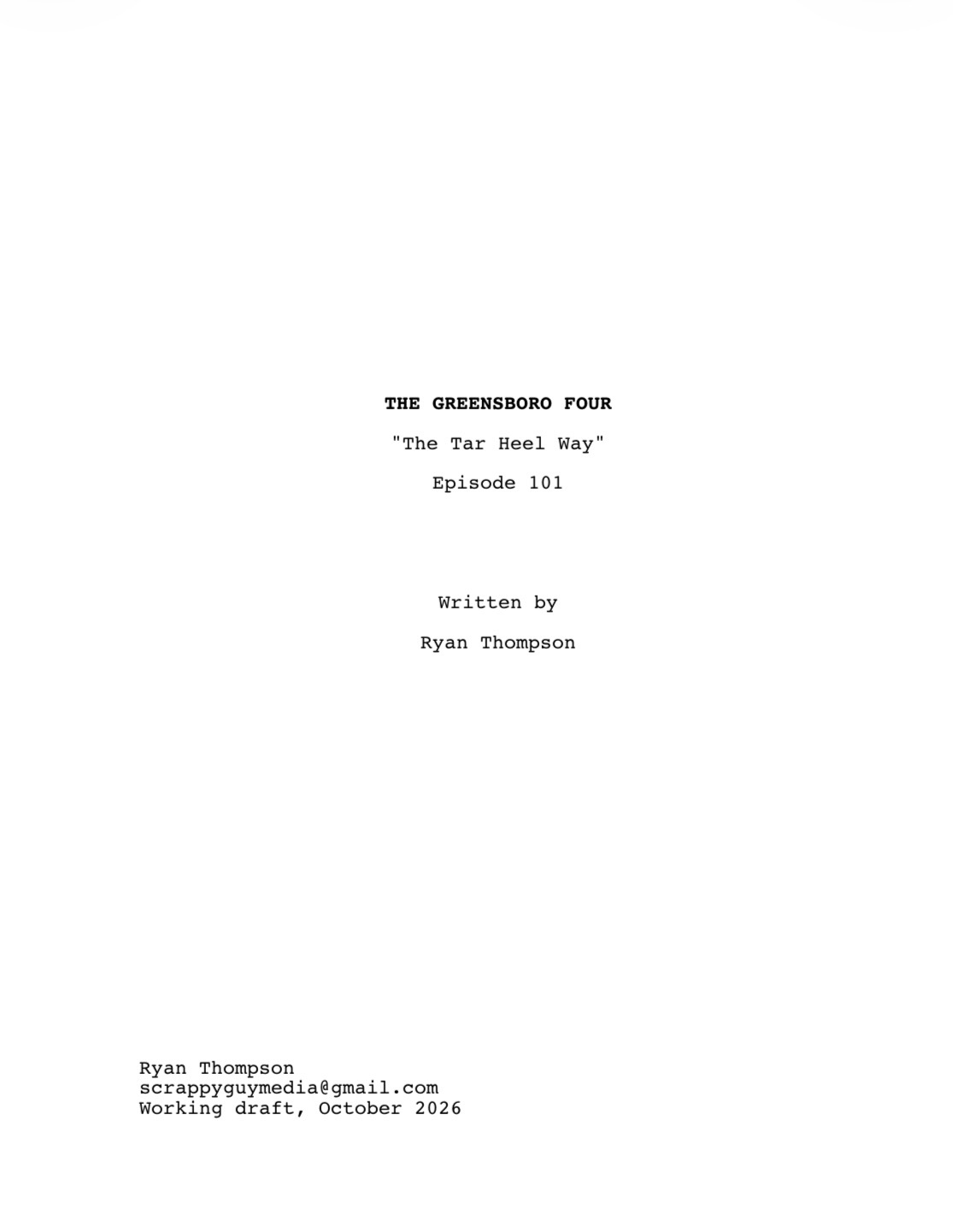 Title page of a script titled 'The Greensboro Four: The Tar Heel Way,' episode 101, written by Ryan Thompson, with contact email and date.