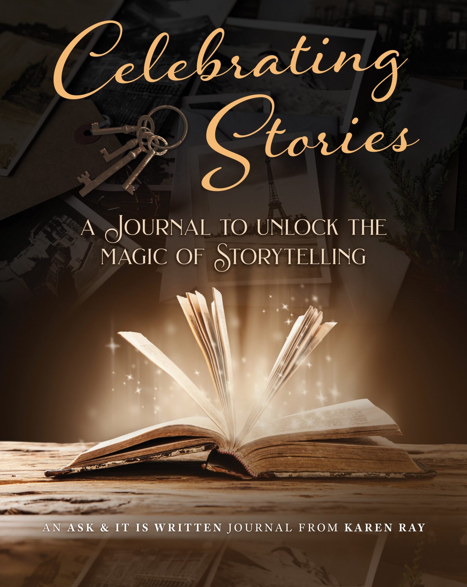 Open book with glowing pages, title 'Celebrating Stories', subtitle 'A journal to unlock the magic of storytelling', author Karen Ray.